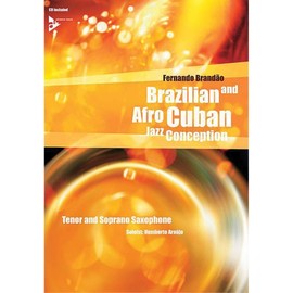 Brazilian and Afro-Cuban Jazz Conception -- Tenor and Soprano Saxophone: Book & CD (Advance Music: Brazilian and Afro-Cuban Jazz Conception)