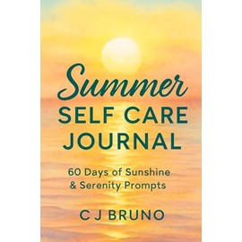Summer Self Care Journal: 60 Days of Sunshine & Serenity Prompts