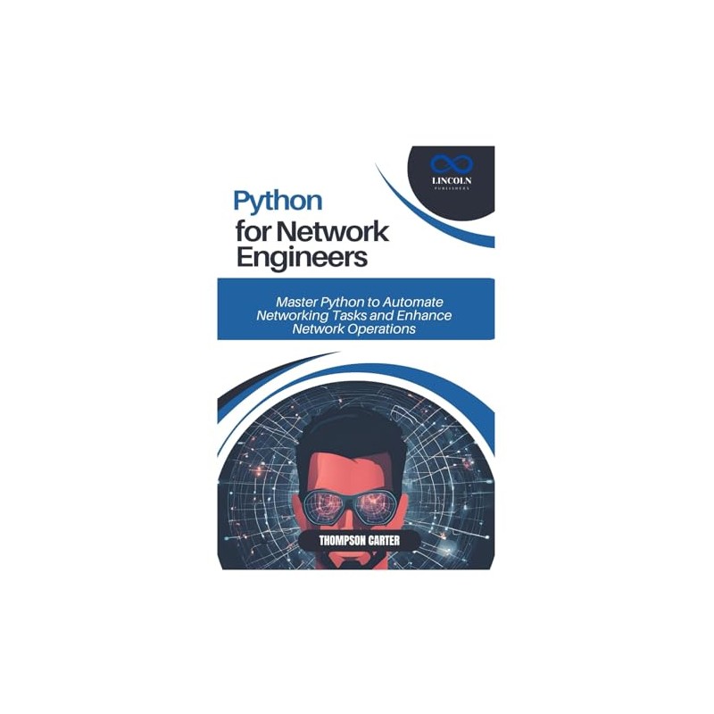 PYTHON FOR NETWORK ENGINEERS: Master Python to Automate Networking Tasks