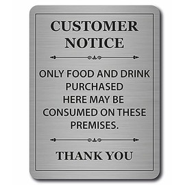 Only Food And Drink Purchased Here May Be Consumed On These Premises. Brushed Aluminium A5 Size UK MADE Sign Plaque Size 15 x 20cm