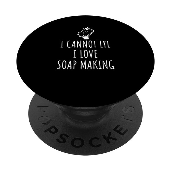 I Love Soapmaking Lye Funny Soaper Crafting Soap Maker PopSockets