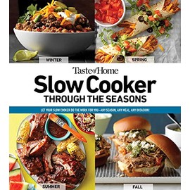 Taste of Home Slow Cooker Through the Seasons: 352 Recipes that Let Your Slow Cooker Do the Work (Volume 2)