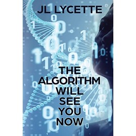 The Algorithm Will See You Now: A Novel