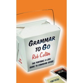 Grammar to Go: The Portable A-Zed Guide to Canadian Usage