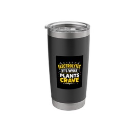 Electrolytes IT'S WHAT PLANTS CRAVE Electrolytes Humor Stainless Steel Insulated Tumbler