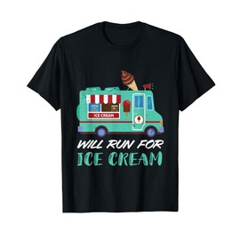 Ice Cream Truck Will Run For Ice Cream Truck Driver T-Shirt for Men Women Kids