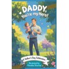 Daddy, You're My Hero!