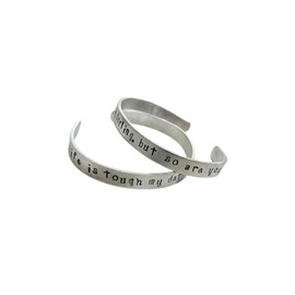 "Life is tough my darling, but so are you," inspiration quote bracelet, non-tarnish aluminum cuff bracelet