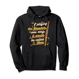 It Would Be Called Oboe Bassoon Instrument Music Bassoonist Pullover Hoodie