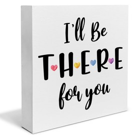 Friend Sign Friendship Quote Wooden Box Sign I'll Be There for You Desk Decorative Wooden Sign Home Decor for Desk Table Shelf 5 x 5 Inches