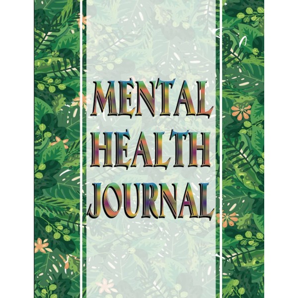Mental Health Journal: Mental Health Planner for Men, Women, and