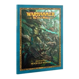 Games Workshop - Warhammer - The Oid World - Arcane Journal: Wood Elf Realms