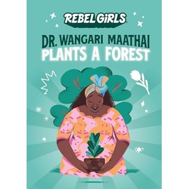 Dr. Wangari Maathai Plants a Forest