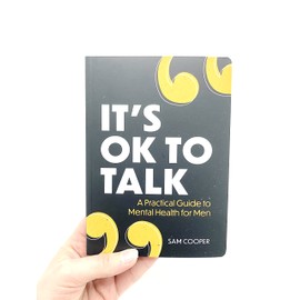 It's OK to Talk: A Practical Guide to Mental Health for Men