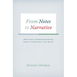 From Notes to Narrative: Writing Ethnographies That Everyone Can Read