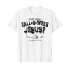 Are You Fall-O-Ween Jesus T-Shirt