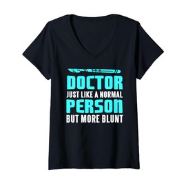 Womens Doctor More Blunt Than Normal Funny Medical Quote V-Neck T-Shirt