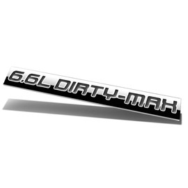 Chrome Finish Metal Emblem 6.6L Dirty-Max Badge (Black Letter)