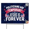 3 Pack 16"x12" 'Politicians are Temporary, Jesus is Forever' Yard
