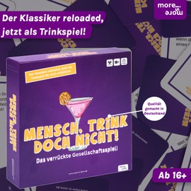 more is more Mensch, Trink doch Nicht! - The classic Reloaded, now as a drinking game for fun game evening with friends, perfect for New Year's Eve, Christmas and birthdays
