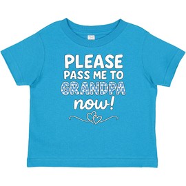 inktastic Please Pass Me to Grandpa Now Cute Baby Outfit Gift Baby T-Shirt 18 Months Turquoise 45e38