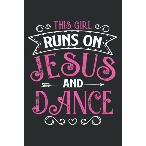 This Girl Runs on Jesus and Dance Meme Christian Gift