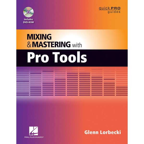 Mixing and Mastering with Pro Tools (Quick Pro Guides)