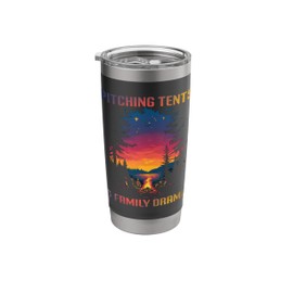 PITCHING TENTS AND FAMILY DRAMA Stainless Steel Insulated Tumbler