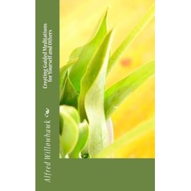 Creating Guided Meditations For Yourself And Others