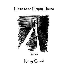 Home to an Empty House: Stories