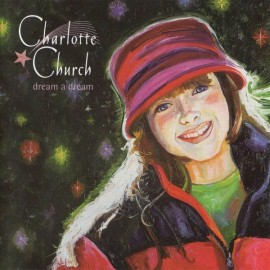 Charlotte Church Dream A Dream  (CD, Sony Classical, 2000)