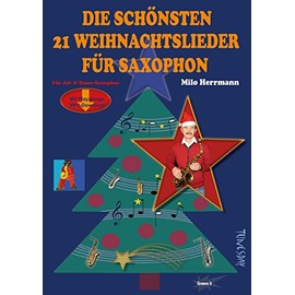 Die schönsten 21 Weihnachtslieder für Saxophon - Noten mit Playalongs zum Mitspielen (MP3-Download): Für Alt- & Tenor-Saxophon. Mit Playalongs MP3-Download