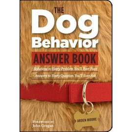 The Dog Behavior Answer Book: Practical Insights & Proven Solutions for Y - GOOD