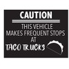 Creative Concepts Ideas Caution Vehicle Makes Frequent Stops at Taco