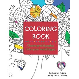 Coloring Book: Choose Good Thoughts, Color Your World Happy