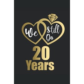We still do 20 years: Notebook 120 Pages Point grid | Wedding anniversary, Couples, 20th Wedding anniversary, Married since 2001, Wedding anniversary gift