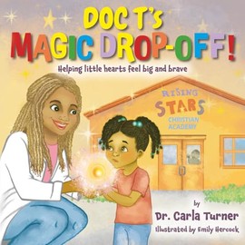 Doc T's Magic Drop-Off!: Helping little hearts feel big and brave