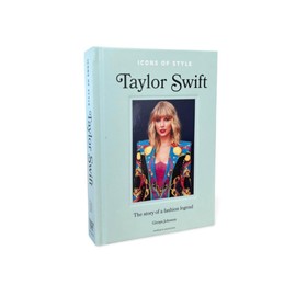 Icons of Style – Taylor Swift: The story of a fashion legend (Icons of Style, 4)