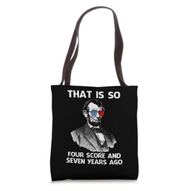 That Is So Four Score and Seven Years Ago Abraham Lincoln Tote Bag