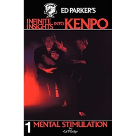 Ed Parker's Infinite Insights Into Kenpo: Mental Stimulation