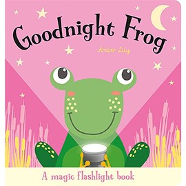 Goodnight Frog (Magic Flashlight Books)
