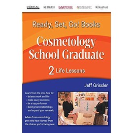 Ready, Set, Go! Cosmetology School Graduate Book 2: Life Lessons: Life Lessons: Life Lessons