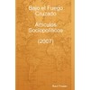 Bajo El Fuego Cruzado. Art Culos Sociopol Ticos (2007)