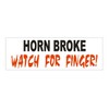 Generic Horn Broke Watch for Finger Funny Bumper Sticker D639