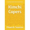 Kimchi Capers: Crunchy Confessions from Korea