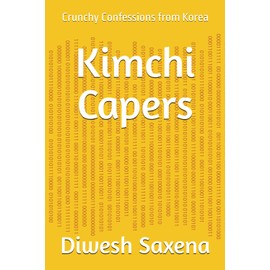 Kimchi Capers: Crunchy Confessions from Korea
