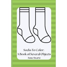 Socks To Color: A Book of Several Objects