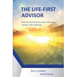 The Life First Advisor: How the new financial coach connects 'money' with 'meaning'