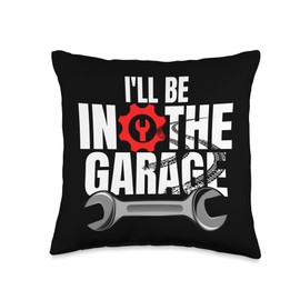 I'll be in the garage car mechanic engineer racing car work Throw Pillow