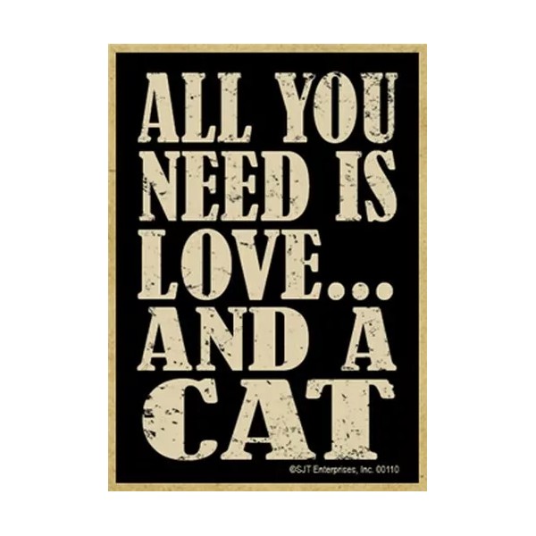 All You Need Is Love...And A Cat Cute Cat Gift
